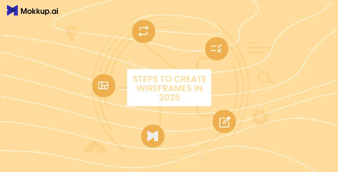 How to Create Wireframes Step-by-Step Guide in 2025